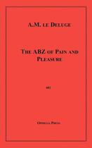 Couverture du livre « The ABZ of Pain and Pleasure » de A.M. Le Deluge aux éditions Epagine