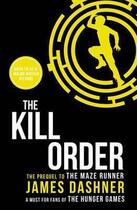 Couverture du livre « THE KILL ORDER - MAZE RUNNER SERIES BOOK 4 » de James Dashner aux éditions Chicken House