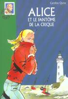 Couverture du livre « Alice Tome 25 : Alice et le fantôme de la crique » de Caroline Quine aux éditions Hachette Jeunesse