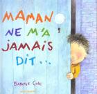 Couverture du livre « Maman Ne M'A Jamais Dit... » de Babette Cole aux éditions Seuil