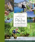 Couverture du livre « Le petit larousse de la pêche en eau douce » de Michel Luchesi aux éditions Larousse