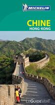 Couverture du livre « Le guide vert : Chine, Hong-Kong » de Collectif Michelin aux éditions Michelin