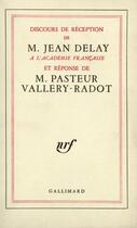 Couverture du livre « Discours de reception a l'academie francaise et reponse de m. louis pasteur vall » de Jean Delay aux éditions Gallimard