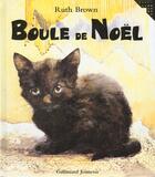 Couverture du livre « Boule de noel - l'histoire vraie d'un chat » de Ruth Brown aux éditions Gallimard-jeunesse