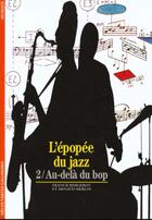 Couverture du livre « L'epopee du jazz - au-dela du bop » de Bergerot/Merlin aux éditions Gallimard