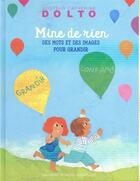 Couverture du livre « Les mots et des images de mine de rien » de Catherine Dolto et Colline Faure-Poiree aux éditions Gallimard-jeunesse