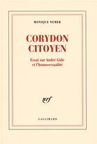 Couverture du livre « Corydon citoyen ; essai sur andré gide et l'homosexualité » de Monique Nemer aux éditions Gallimard