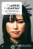 Couverture du livre « Cinq femmes chinoises » de Chantal Pelletier aux éditions Joelle Losfeld