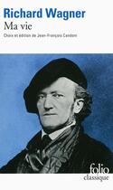 Couverture du livre « Ma vie » de Richard Wagner aux éditions Gallimard