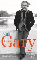 Couverture du livre « Album Romain Gary » de Maxime Decout aux éditions Gallimard