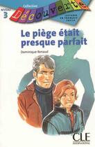 Couverture du livre « Le piege etait presque parfait » de Dominique Renaud aux éditions Cle International