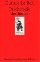 Couverture du livre « Psychologie des foules » de Gustave Le Bon aux éditions Puf