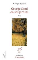Couverture du livre « George Sand en ses jardins » de Georges Buisson aux éditions Editions L'harmattan