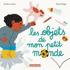 Couverture du livre « Les objets de mon petit monde » de Le Guen/Matigot aux éditions Casterman