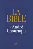 Couverture du livre « La Bible d'André Chouraqui » de  aux éditions Cerf