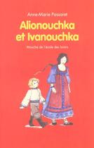 Couverture du livre « Contes russes alionouchka et ivanouchka » de Anne-Marie Passaret aux éditions Ecole Des Loisirs
