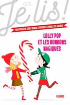Couverture du livre « Lolly Pop t.2 : Lolly pop et les bonbons magiques » de Thierry Manes et Genevieve Guilbault aux éditions Fleurus
