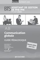 Couverture du livre « A8 communication globale bts guide pedagogique » de Deschamps/Eynard aux éditions Foucher