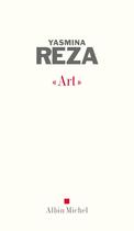 Couverture du livre « Art » de Yasmina Reza aux éditions Albin Michel