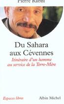 Couverture du livre « Du Sahara aux Cévennes ; itinéraire d'un homme au service de la Terre-Mère » de Pierre Rabhi aux éditions Albin Michel