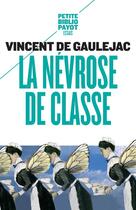 Couverture du livre « La névrose de classe ; trajectoire sociale et conflits d'identité » de Vincent De Gaulejac aux éditions Payot