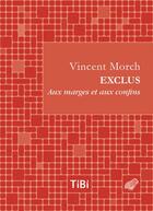 Couverture du livre « Exclus, aux marges et aux confins » de Vincent Morch aux éditions Belles Lettres