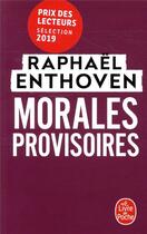 Couverture du livre « Morales provisoires » de Raphael Enthoven aux éditions Le Livre De Poche