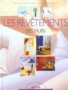 Couverture du livre « Les Revetements Des Murs » de Helene Caure et Catherine Delrieux et Mari-Jo Biffaud aux éditions Solar