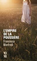 Couverture du livre « L'empire de la poussière » de Francesca Manfredi aux éditions 10/18