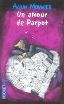 Couverture du livre « Un Amour De Parpot » de Alain Monnier aux éditions Pocket