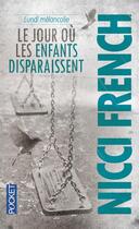 Couverture du livre « Lundi mélancolie ; le jour où les enfants disparaissent » de Nicci French aux éditions Pocket