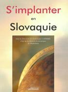 Couverture du livre « S'implanter en slovaquie » de Mission Economique D aux éditions Ubifrance