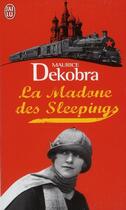 Couverture du livre « La madone des sleepings » de Maurice Dekobra aux éditions J'ai Lu