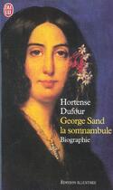 Couverture du livre « George sand la somnambule » de Hortense Dufour aux éditions J'ai Lu