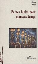 Couverture du livre « Petites bibles pour mauvais temps » de Liliane Atlan aux éditions Editions L'harmattan