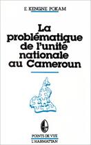 Couverture du livre « La problématique de l'unité nationale au Cameroun » de E. Kengne Pokam aux éditions Editions L'harmattan