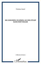 Couverture du livre « De conchita watson, le ciel etait sans nouvelles » de Christian Gatard aux éditions Editions L'harmattan