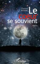 Couverture du livre « Coeur Se Souvient Roman » de Christine Benoit aux éditions L'harmattan