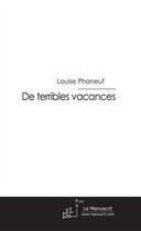 Couverture du livre « De terribles vacances » de Phaneuf-L aux éditions Editions Le Manuscrit