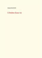 Couverture du livre « L'ombre d une vie » de Michel Baudoin aux éditions Books On Demand