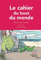 Couverture du livre « Le cahier du bout du monde » de Francoise Grard aux éditions Actes Sud Jeunesse