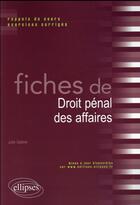 Couverture du livre « Fiches de droit penal des affaires » de Julie Gallois aux éditions Ellipses