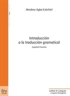 Couverture du livre « Introducción a la traducción gramatical » de Agba Ezechiel Akrobou aux éditions Publibook