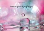 Couverture du livre « Poésie photographique » de Chantal Tonnelier aux éditions Societe Des Ecrivains