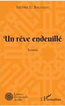Couverture du livre « Le rêve endeuillé » de Fatima El Bouanani aux éditions L'harmattan