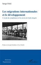 Couverture du livre « Les migrations internationales et le développement ; l'exode de compétences et les envois de fonds émigrés » de Serge Feld aux éditions L'harmattan