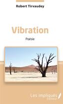 Couverture du livre « Vibration » de Robert Tirvaudey aux éditions Les Impliques