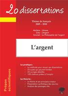 Couverture du livre « 20 dissertations : l'argent ; 20 dissertations ; thème de français 2009-2010 » de Natalia Leclerc aux éditions H & K