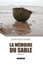 Couverture du livre « La mémoire du sable » de Gerald Lackey-Guesnier aux éditions France Libris