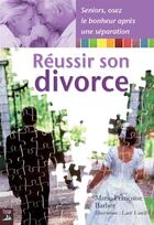 Couverture du livre « Réussir son divorce » de Marie-Francoise Barbot aux éditions Tournez La Page